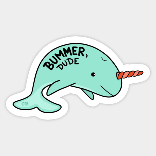 Bummer Dude Narwhal Sticker